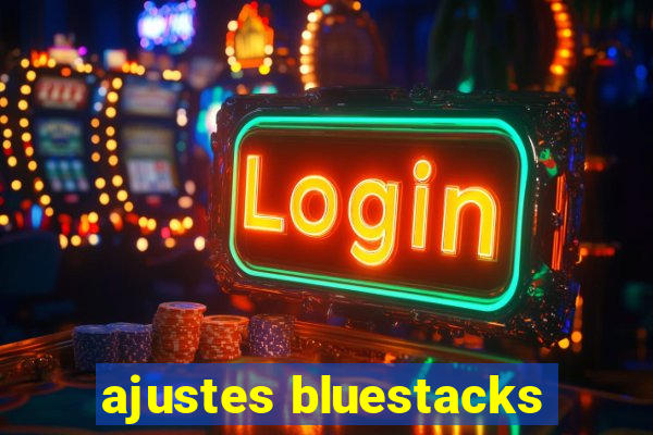 ajustes bluestacks